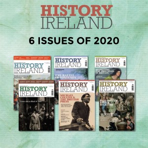History Ireland 6 Back issues from 2020